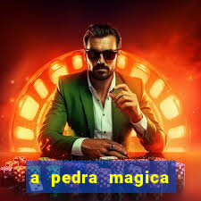 a pedra magica filme completo dublado gratis